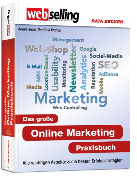 Webselling: Das große Online-Marketing-Praxisbuch